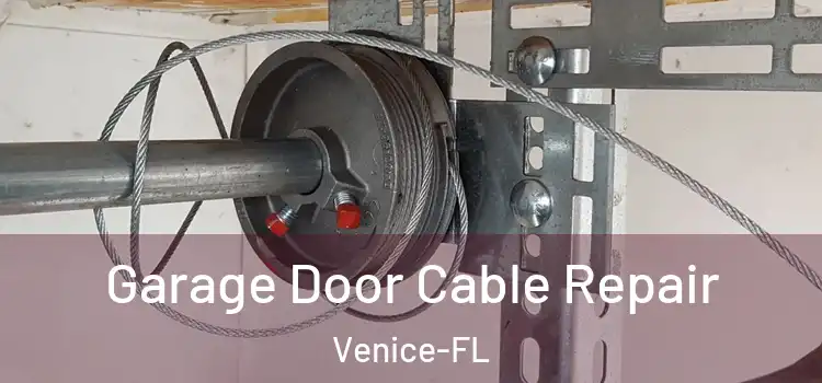  Garage Door Cable Repair Venice-FL